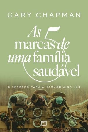 2278399792- Gary Chapman ensina como construir uma família saudável em novo livro
