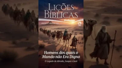 Homens dos quais o mundo não era digno: o legado de Abraão, Isaque e Jacó