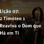 Licao-07_-2-Timoteo-1-–-Reaviva-o-Dom-que-Ha-em-Ti-150x150 A Pérsia na Bíblia: Profecias e Cumprimento