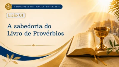 Lição 01: A sabedoria do Livro de Provérbios | 3º Trimestre de 2026 | EBD BETEL