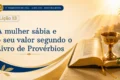 Lição 13: A mulher sábia e seu valor segundo Provérbios | 3º Trimestre de 2026 | EBD BETEL