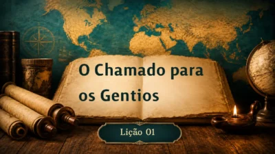 Lição 01: O Chamado para os Gentios | 3º Trimestre de 2026 | EBD ADULTOS